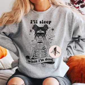 coffee skeleton sleep when im dead pullover skeleton mom funny crewneck pullover sleep deprived mom skeleton sweatshirt 2 Qd1bs