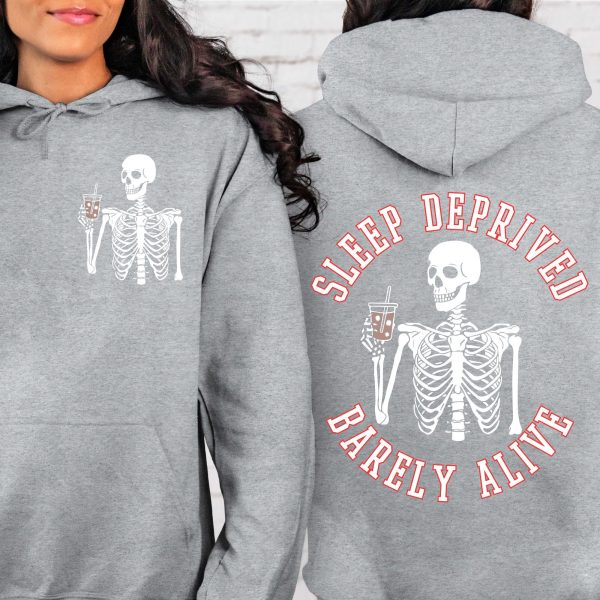 Sleep deprived barely alive Hoodie, mama Hoodie