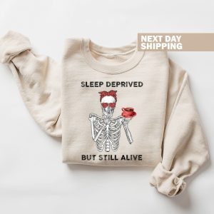 sleep deprived but still alive sweatshirt funny mom sweatshirt new mom funny skeleton sweater coffee lovers gift vintage crewneck women 2 LiV40