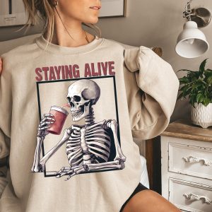 staying alive skeleton sweater drink coffee hoodie stay alive coffee sweatshirt coffee life sweater coffee lovers hoodie 1 Oa4sO