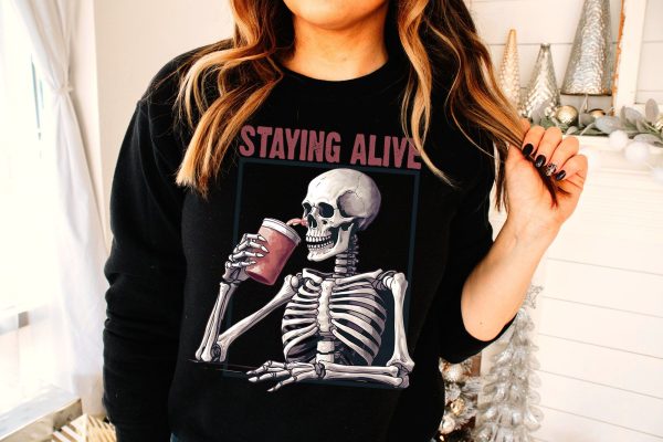 Staying Alive Skeleton Sweater – Drink Coffee Hoodie – Stay Alive Coffee Sweatshirt – Coffee Life Sweater – Coffee Lovers Hoodie